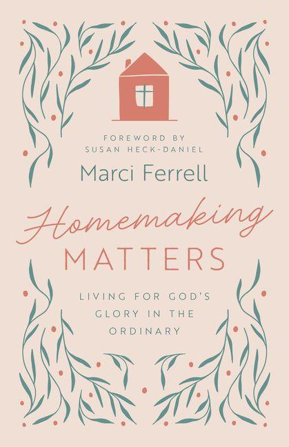 Kniha Homemaking Matters Marci Ferrell