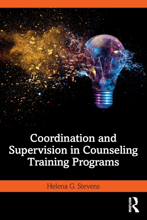 Knjiga Coordination and Supervision in Counseling Training Programs Helena G. Stevens