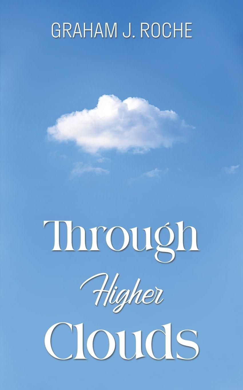 Kniha Through Higher Clouds Graham J. Roche