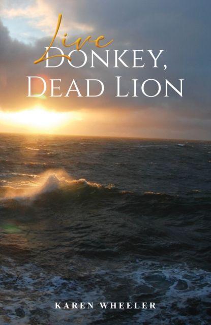 Книга Live Donkey, Dead Lion Karen Wheeler