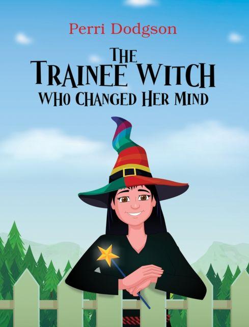 Kniha The Trainee Witch Who Changed Her Mind Perri Dodgson