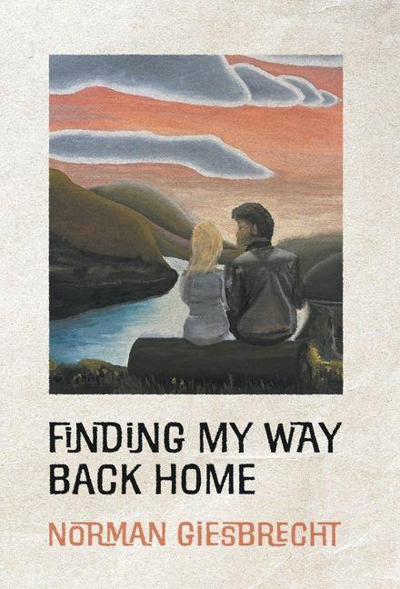 Книга Finding My Way Back Home Norman Giesbrecht
