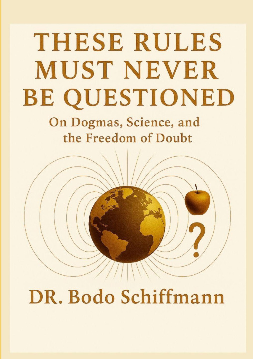 Kniha These Rules Must Never Be Questioned Dr. Bodo Schiffmann