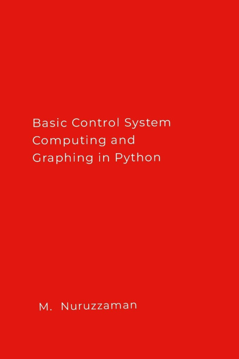 Kniha Basic Control System Computing and Graphing in Python M. Nuruzzaman