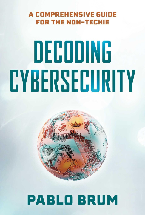 Kniha Decoding Cybersecurity BRUM PABLO