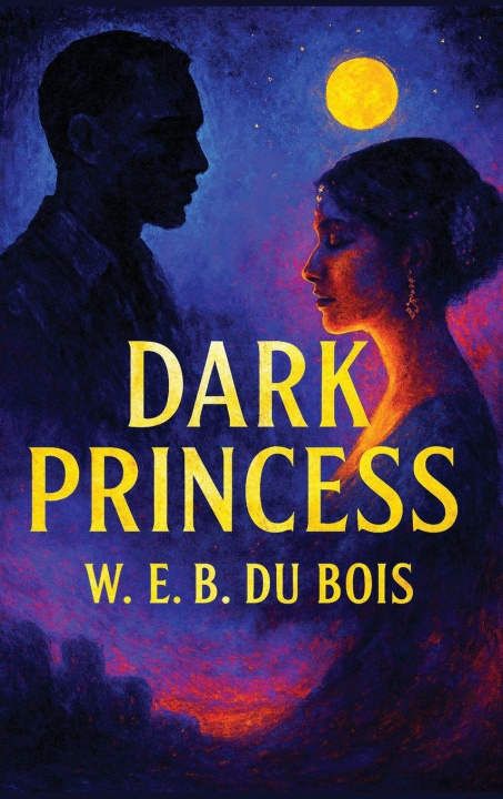 Knjiga Dark Princess W. E. B. Du Bois