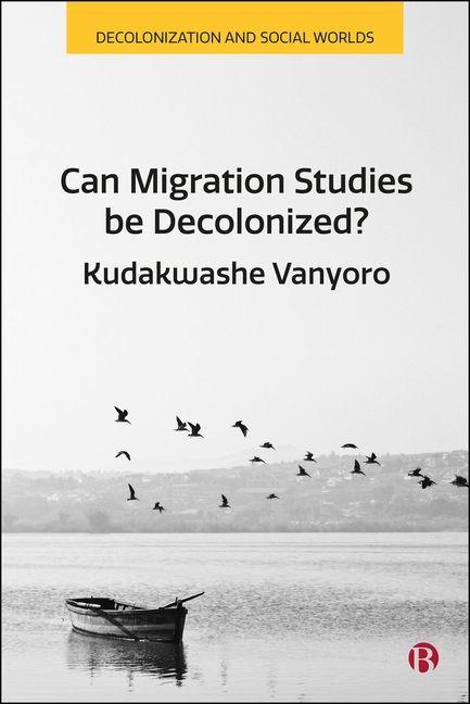 Kniha Can Migration Studies Be Decolonized? Kudakwashe Vanyoro