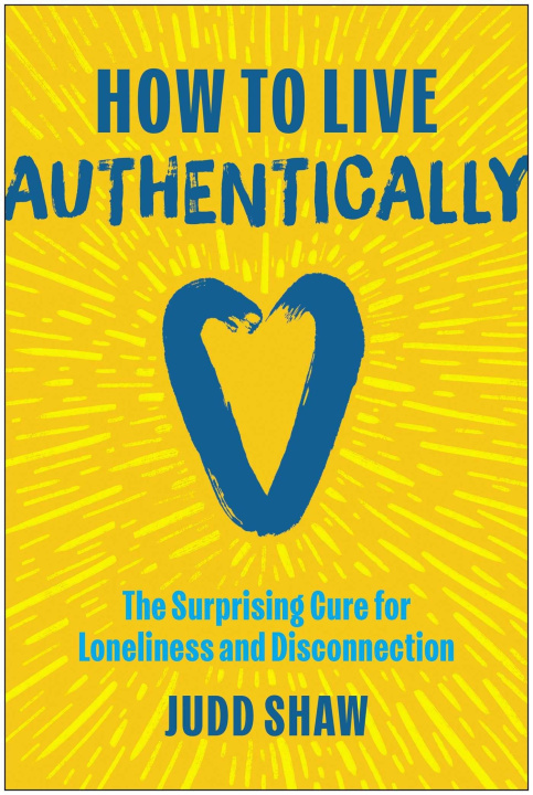 Kniha How to Live Authentically Judd Shaw