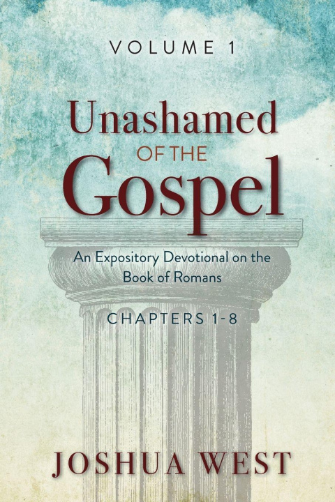 Knjiga Unashamed of the Gospel Joshua West