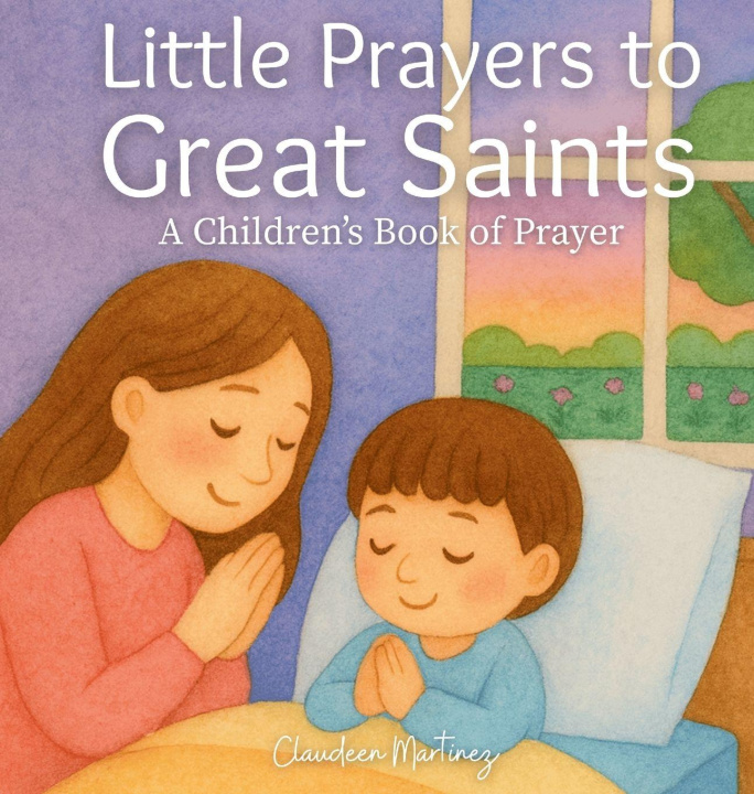Knjiga Little Prayers to Great Saints Claudeen Martinez