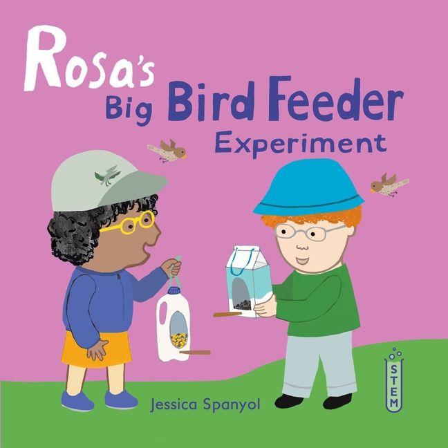 Книга Rosa's Big Bird Feeder Experiment Jessica Spanyol