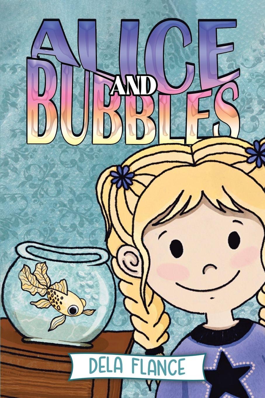 Kniha Alice and Bubbles Dela Flance