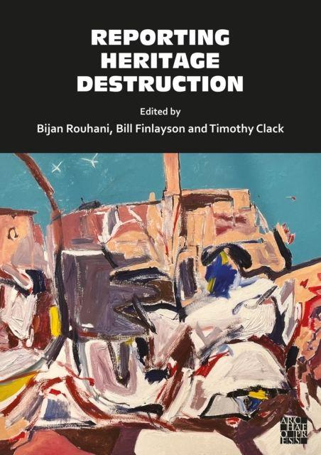 Kniha Reporting Heritage Destruction Bill Finlayson