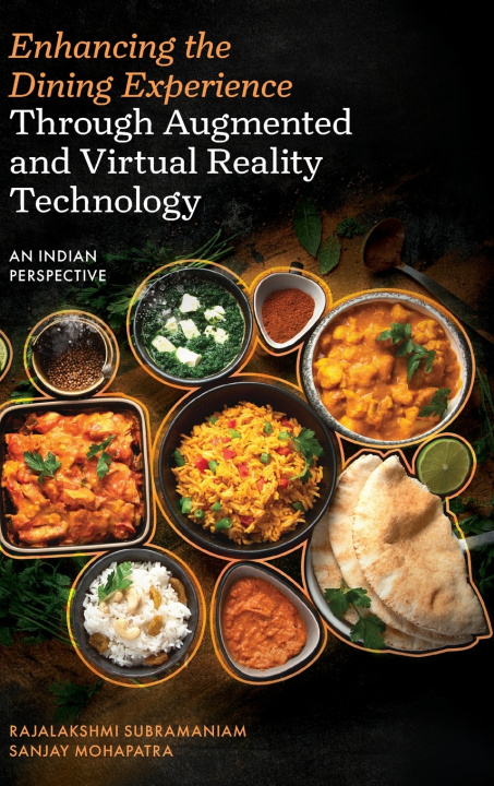 Kniha Enhancing the Dining Experience through Augmented and Virtual Reality Technology Sanjay Mohapatra