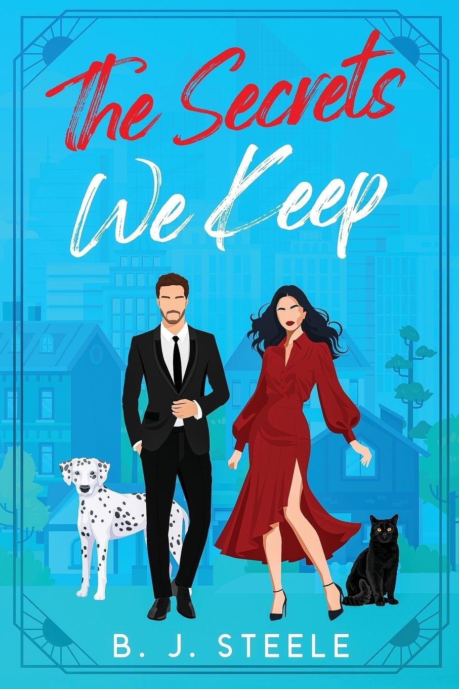 Kniha The Secrets We Keep B. J. Steele