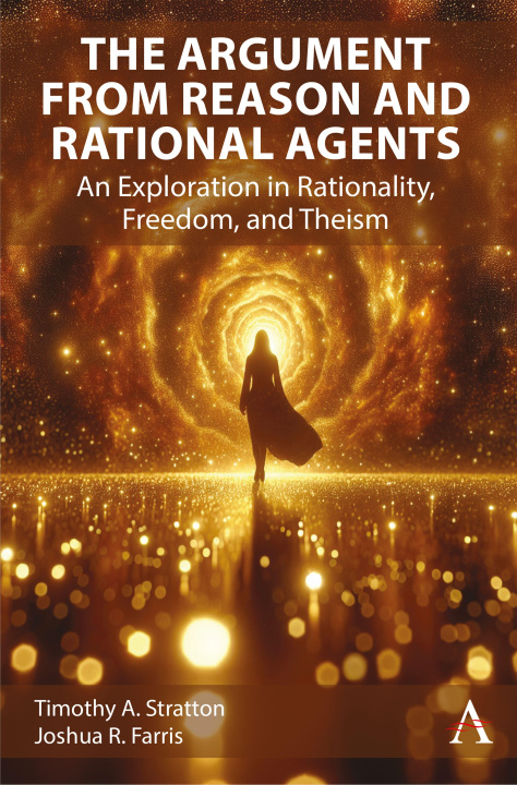 Knjiga The Argument from Reason and Rational Agents Joshua R Farris