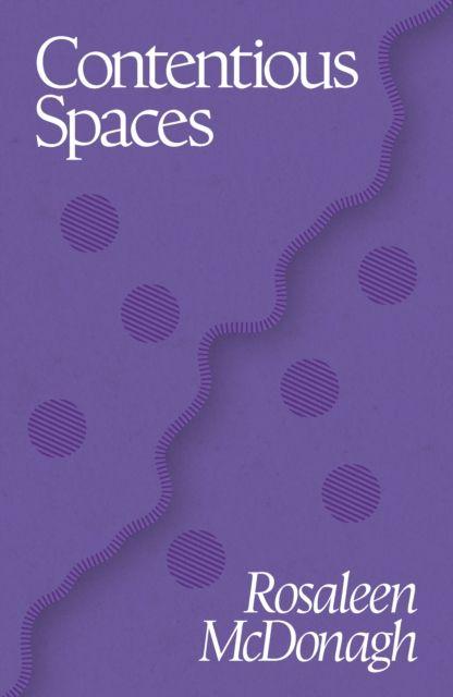 Knjiga Contentious Spaces Rosaleen McDonagh