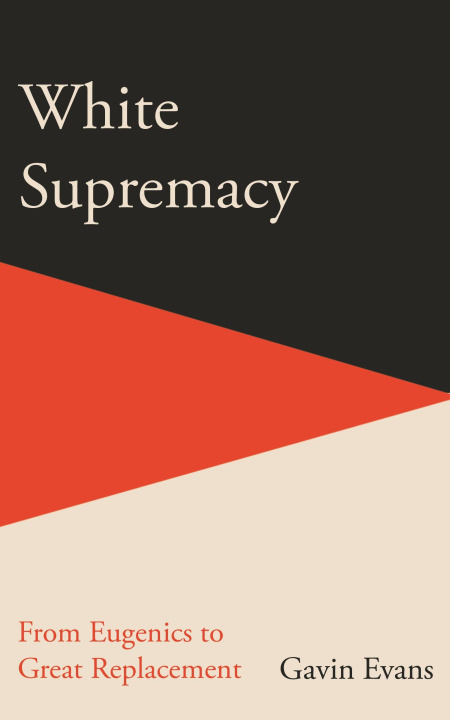 Kniha White Supremacy Gavin Evans