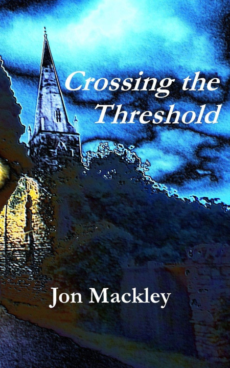 Knjiga Crossing the Threshold Jon Mackley