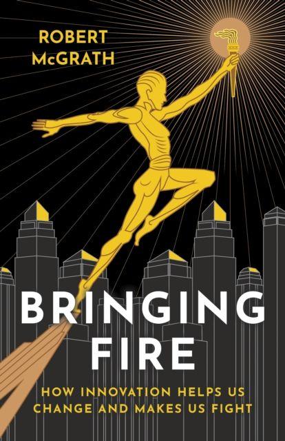 Knjiga Bringing Fire Robert McGrath
