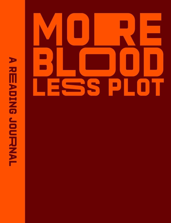 Book Reading Journal: More Blood, Less Plot Sweet Hearts Press