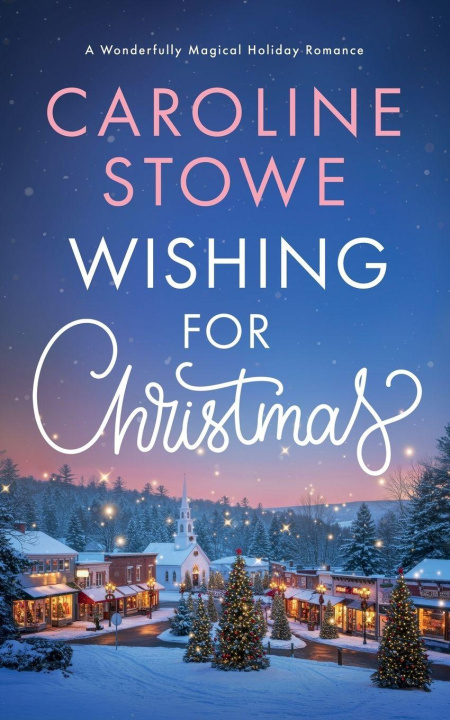 Kniha Wishing for Christmas Caroline Stowe