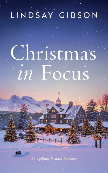 Kniha Christmas in Focus Lindsay Gibson