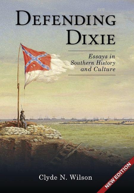 Knjiga Defending Dixie Clyde N. Wilson