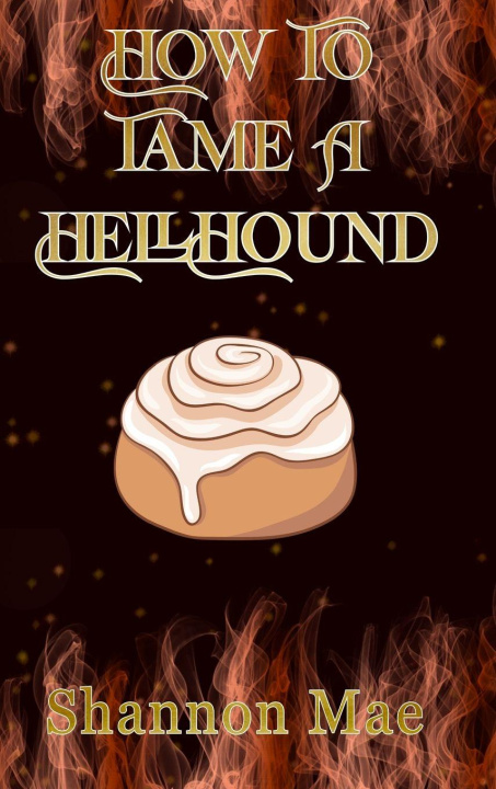 Kniha How to Tame a Hellhound Shannon Mae