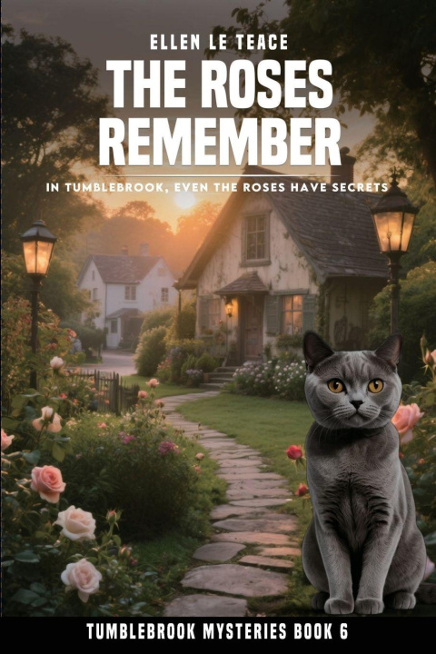 Kniha The Roses Remember Ellen Le Teace