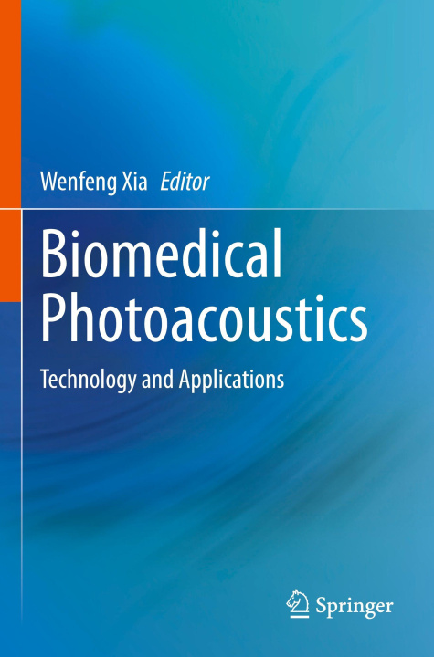 Книга Biomedical Photoacoustics Wenfeng Xia