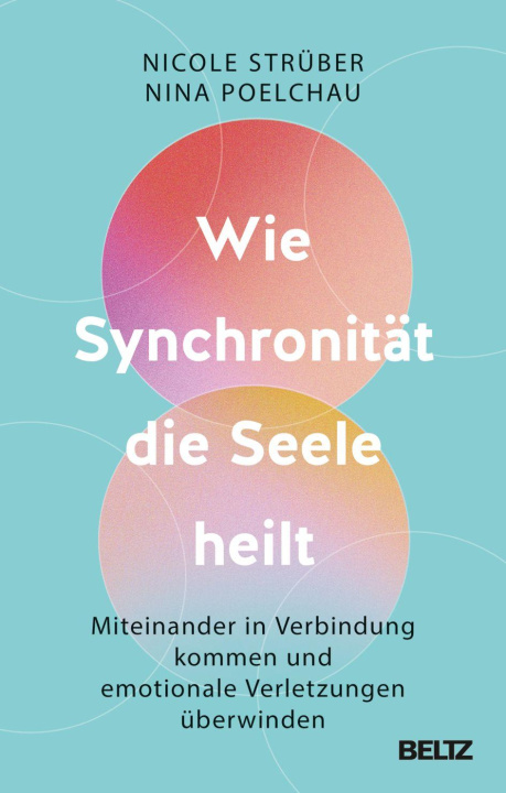 Kniha Wie Synchronität die Seele heilt Nina Poelchau