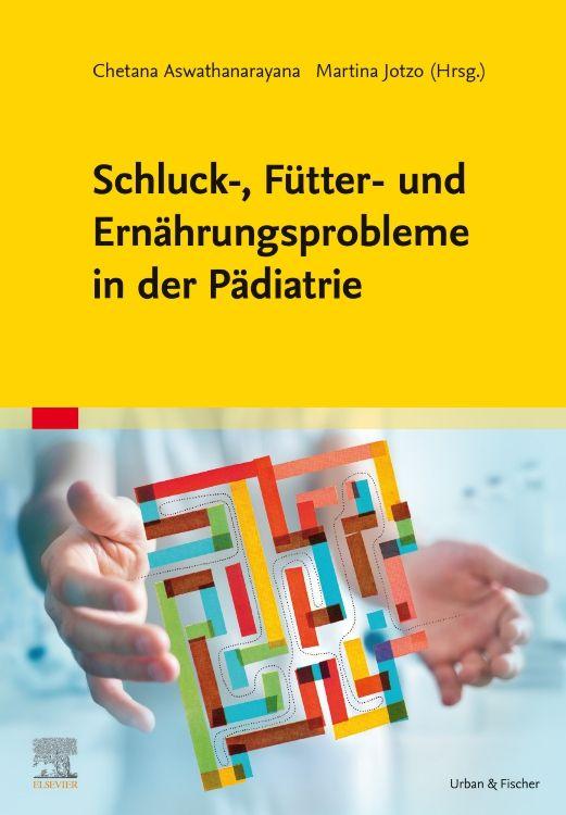Kniha Schluck-, Fütter- und Ernährungsprobleme in der Pädiatrie Chetana Aswathanarayana
