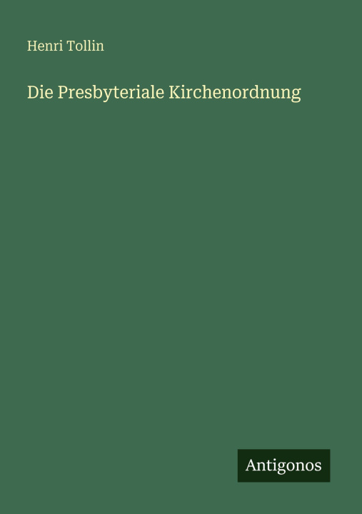Knjiga Die Presbyteriale Kirchenordnung Henri Tollin