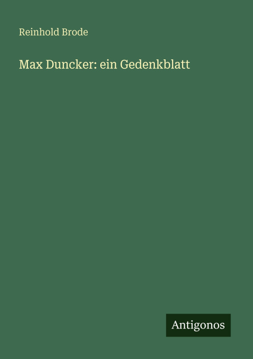 Kniha Max Duncker: ein Gedenkblatt Reinhold Brode