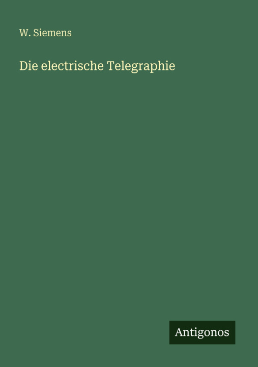 Книга Die electrische Telegraphie W. Siemens