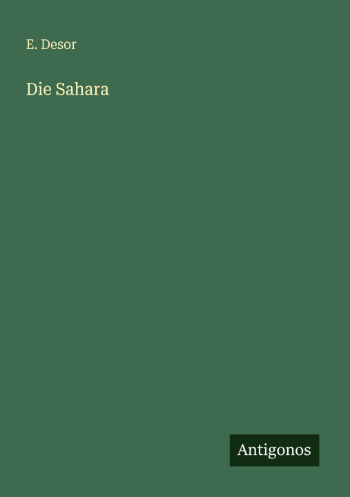 Knjiga Die Sahara E. Desor