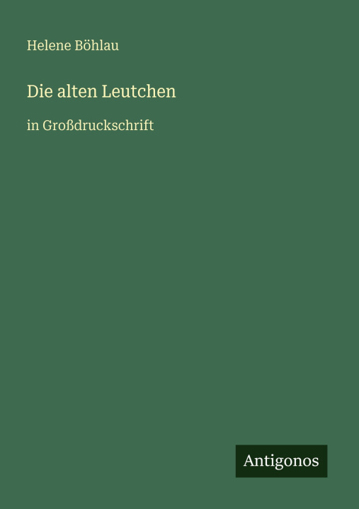 Knjiga Die alten Leutchen Helene Böhlau