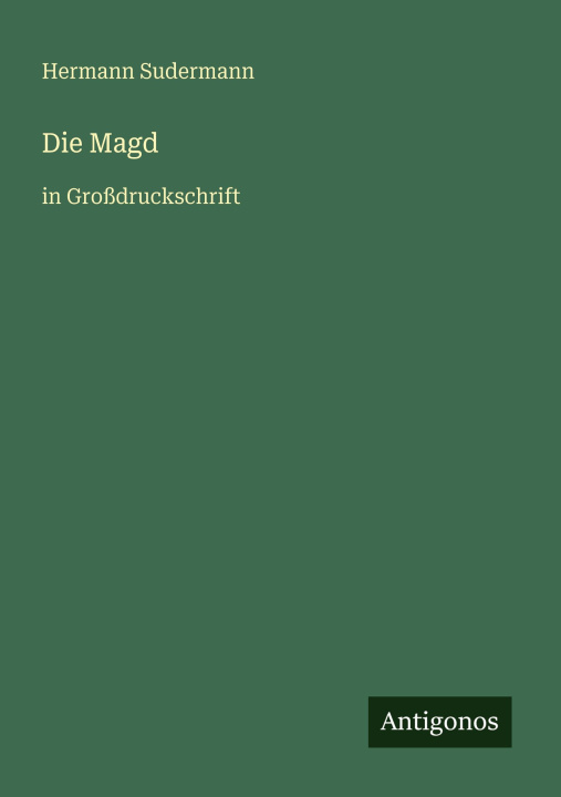 Kniha Die Magd Hermann Sudermann