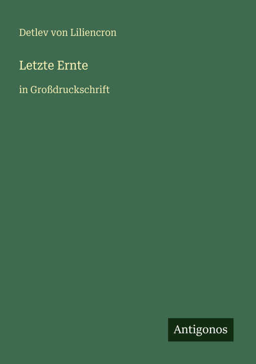 Kniha Letzte Ernte Detlev von Liliencron