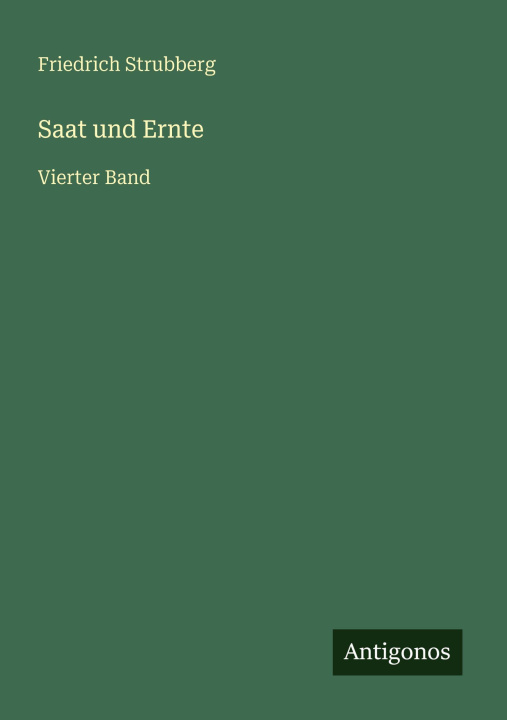 Kniha Saat und Ernte Friedrich Strubberg