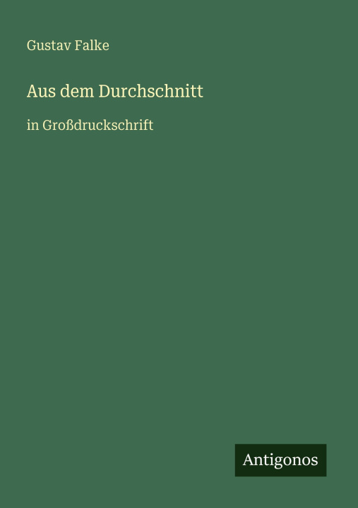 Kniha Aus dem Durchschnitt Gustav Falke