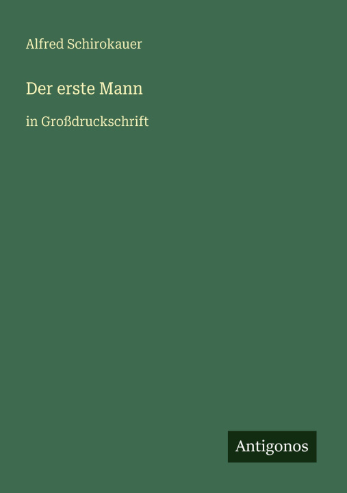 Kniha Der erste Mann Alfred Schirokauer