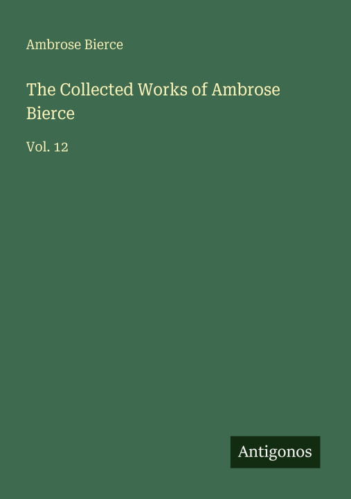 Kniha The Collected Works of Ambrose Bierce 