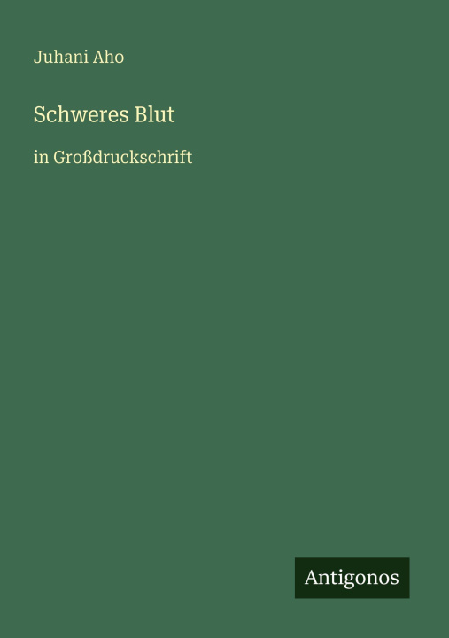 Kniha Schweres Blut Juhani Aho