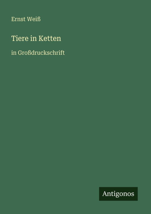 Kniha Tiere in Ketten Ernst Weiß