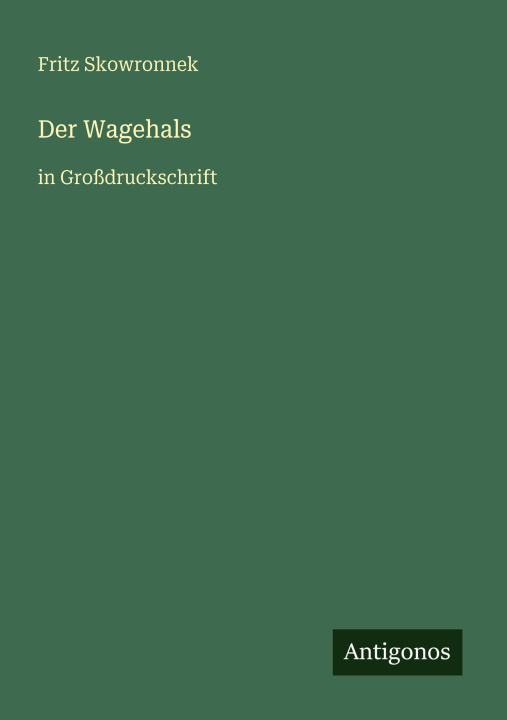 Kniha Der Wagehals Fritz Skowronnek