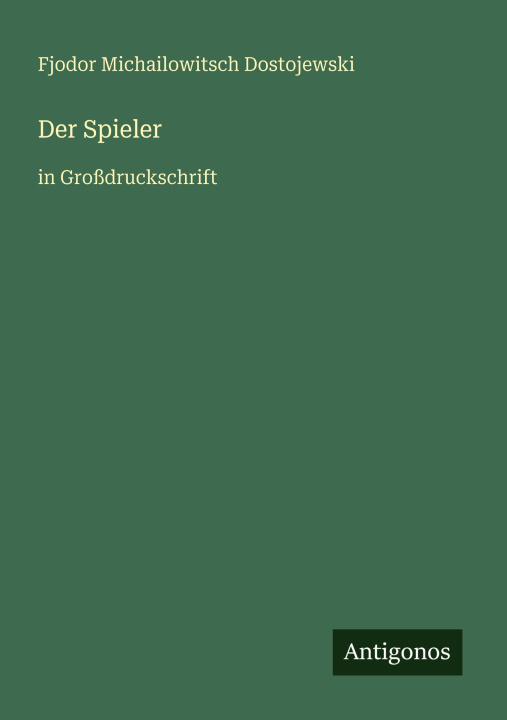 Kniha Der Spieler Fjodor Michailowitsch Dostojewski