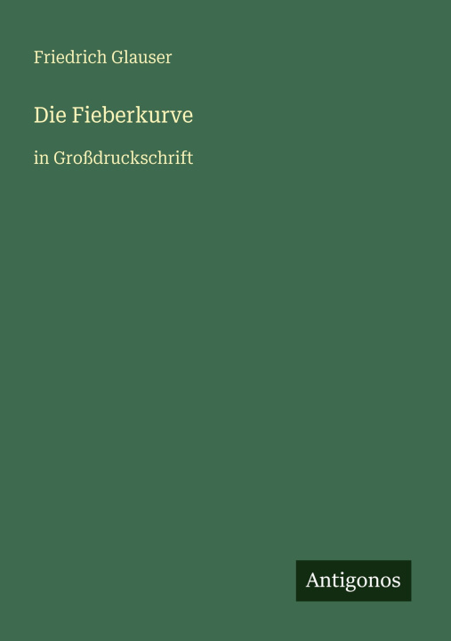 Kniha Die Fieberkurve Friedrich Glauser
