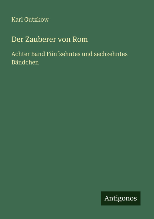 Kniha Der Zauberer von Rom Karl Gutzkow